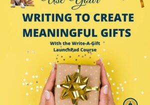 Write-A-Gift Launchpad course to teach gift-writing